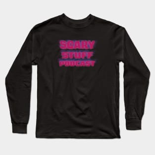 Scary Stuff (Episode 8 Bonus) Long Sleeve T-Shirt